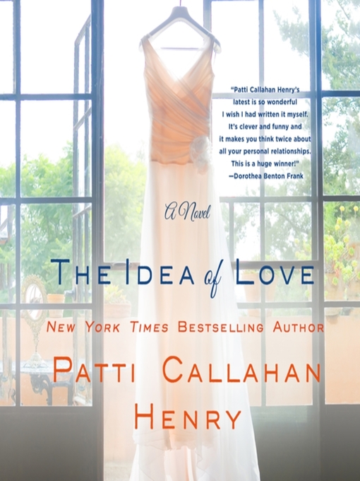 Title details for The Idea of Love by Patti Callahan Henry - Available